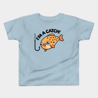 I'm a Catch Fish Cartoon Kids T-Shirt